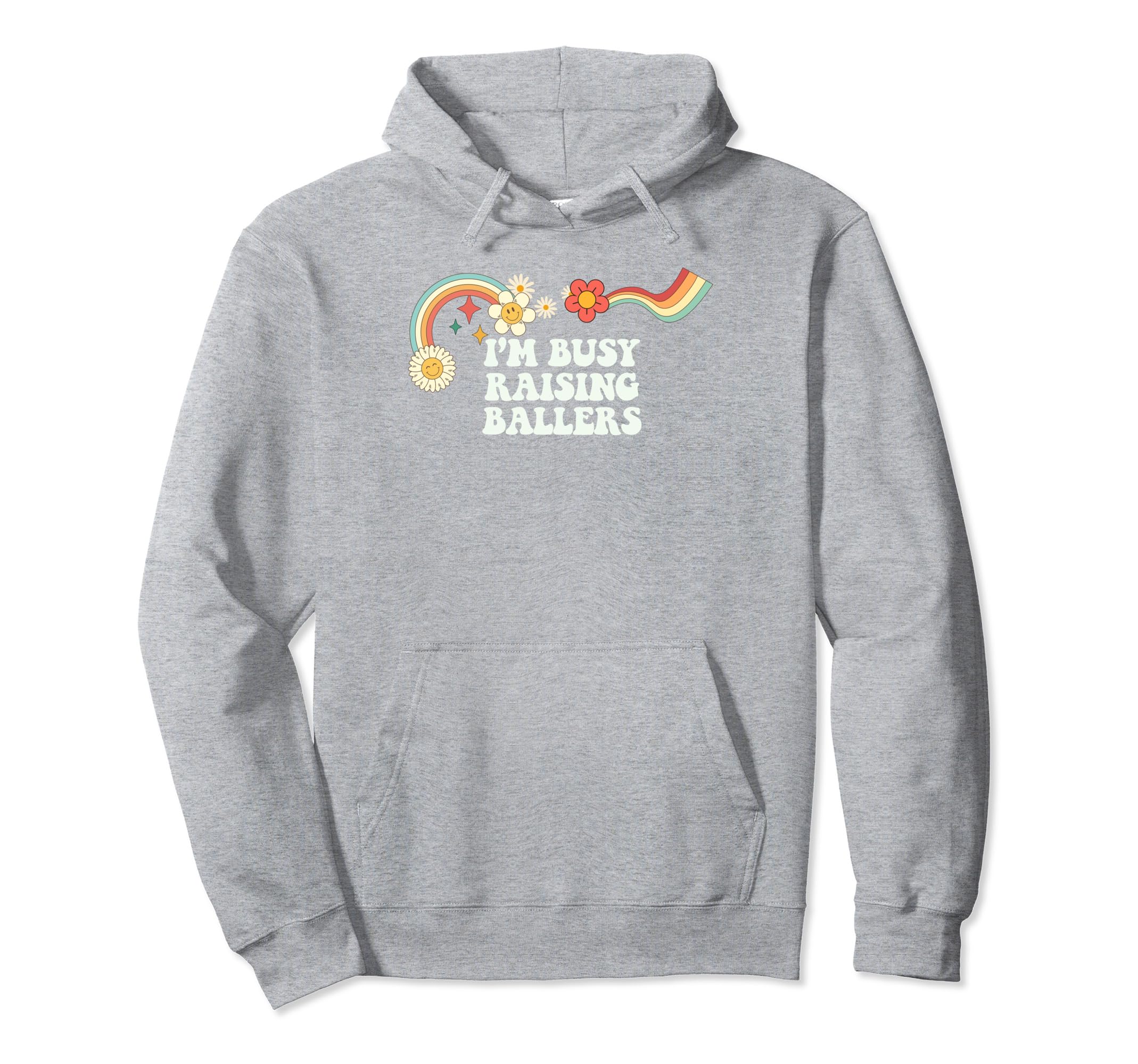 Groovy Funny Im Busy Raising Ballers Hoodie - Trendy Graphic Men Women - T-Shirt, Sweatshirt, Hoodie