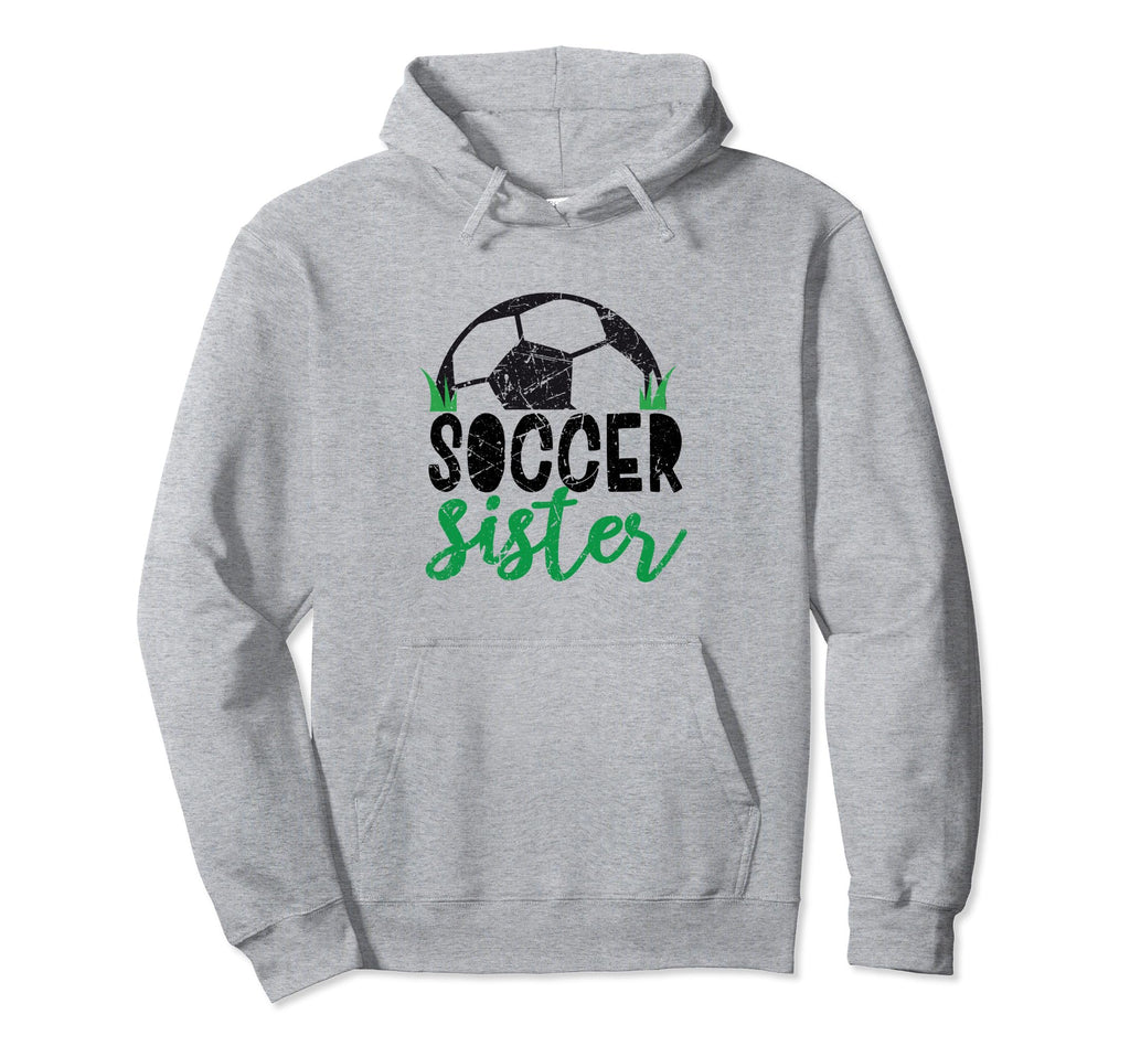 Soccer Sister Funny Sporty Hoodie - Aesthetic Graphic Unisex - T-Shirt, Sweatshirt, Hoodie