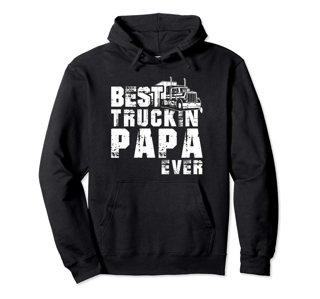 Funny Best Truckin Papa Gift Semi Hoodie - Trendy Graphic Men Women - T-Shirt, Sweatshirt, Hoodie