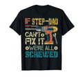 Mens Step Dad Cant Fix It Were All T-Shirt - Casual Everyday Wear Unisex - T-Shirt, Sweatshirt, Hoodie