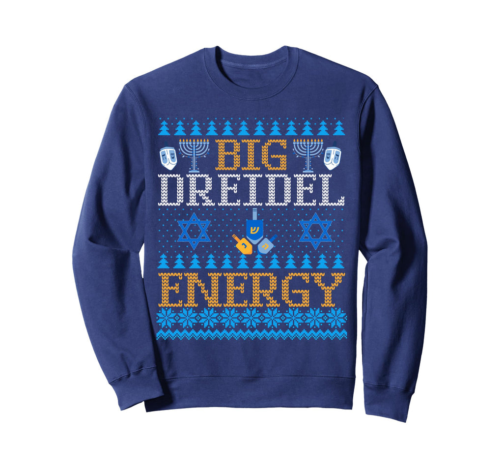 Big Dreidel Energy Hanukkah Sweatshirt - Aesthetic Graphic Men Women - T-Shirt, Sweatshirt, Hoodie