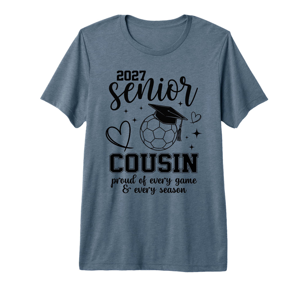 2027 Senior Soccer Cousin Proud Family T-Shirt - Unique Graphic Unisex - T-Shirt, Sweatshirt, Hoodie