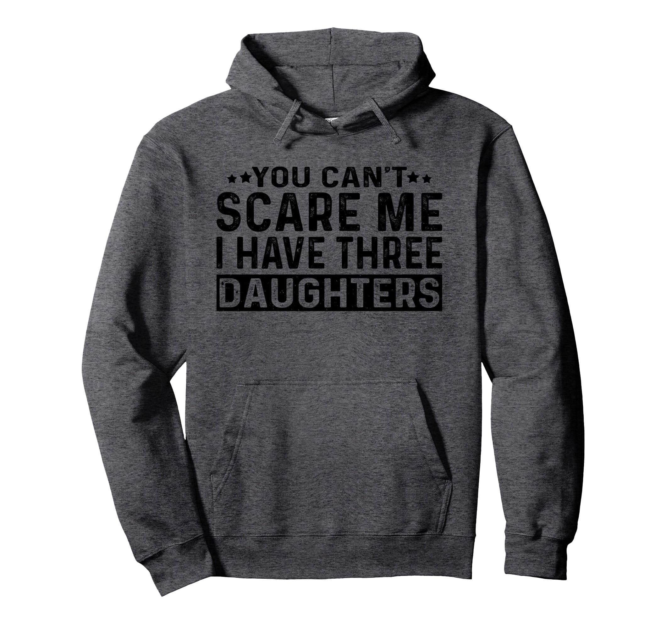You Cant Scare Me I Have Three Hoodie - Trendy Graphic for Adults - T-Shirt, Sweatshirt, Hoodie