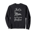 Basketball Mother Gift Just Mom Busy Sweatshirt - Streetwear Style Unisex - T-Shirt, Sweatshirt, Hoodie