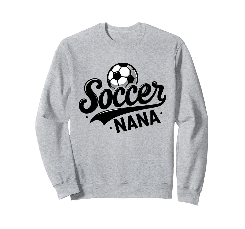 Soccer Nana Funny Ball Nana Sweatshirt - Custom Art Print for Adults - T-Shirt, Sweatshirt, Hoodie