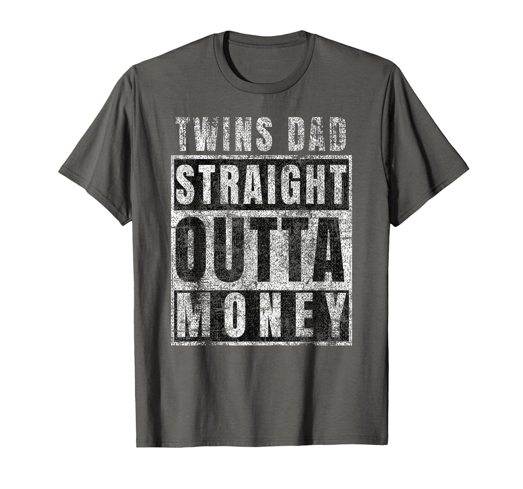Dad Twins Gifts Straight Outta Money Funny T-Shirt - Unique Graphic Unisex - T-Shirt, Sweatshirt, Hoodie