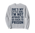 Shes My Little Funny Sweatshirt - Casual Everyday Wear Unisex - T-Shirt, Sweatshirt, Hoodie