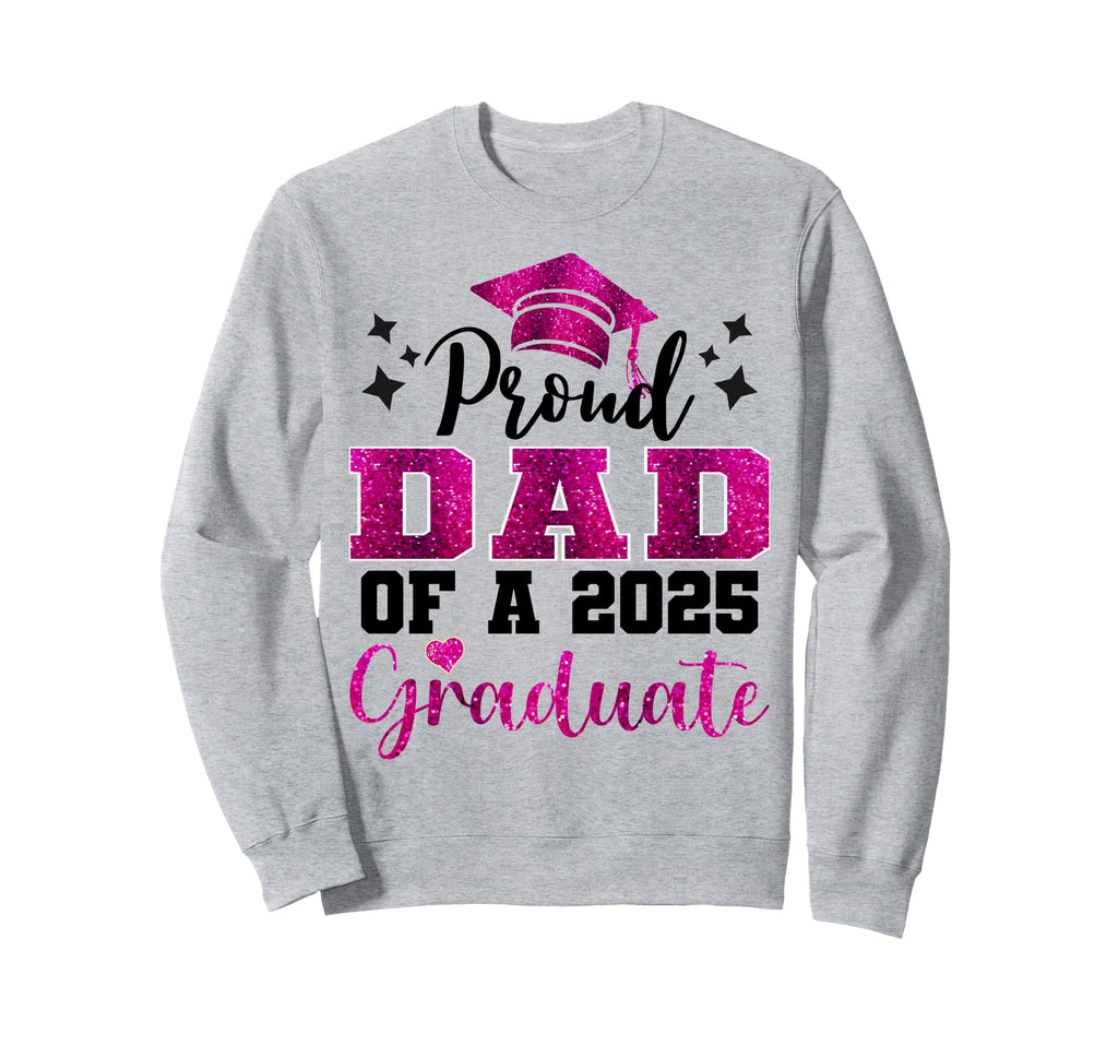 Super Proud Dad 2025 Graduate Senior Sweatshirt - Graphic Print Men Women - T-Shirt, Sweatshirt, Hoodie