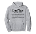 Dad Tax Definition Novelty Funny Fathers Hoodie - Graphic Print for Adults - T-Shirt, Sweatshirt, Hoodie