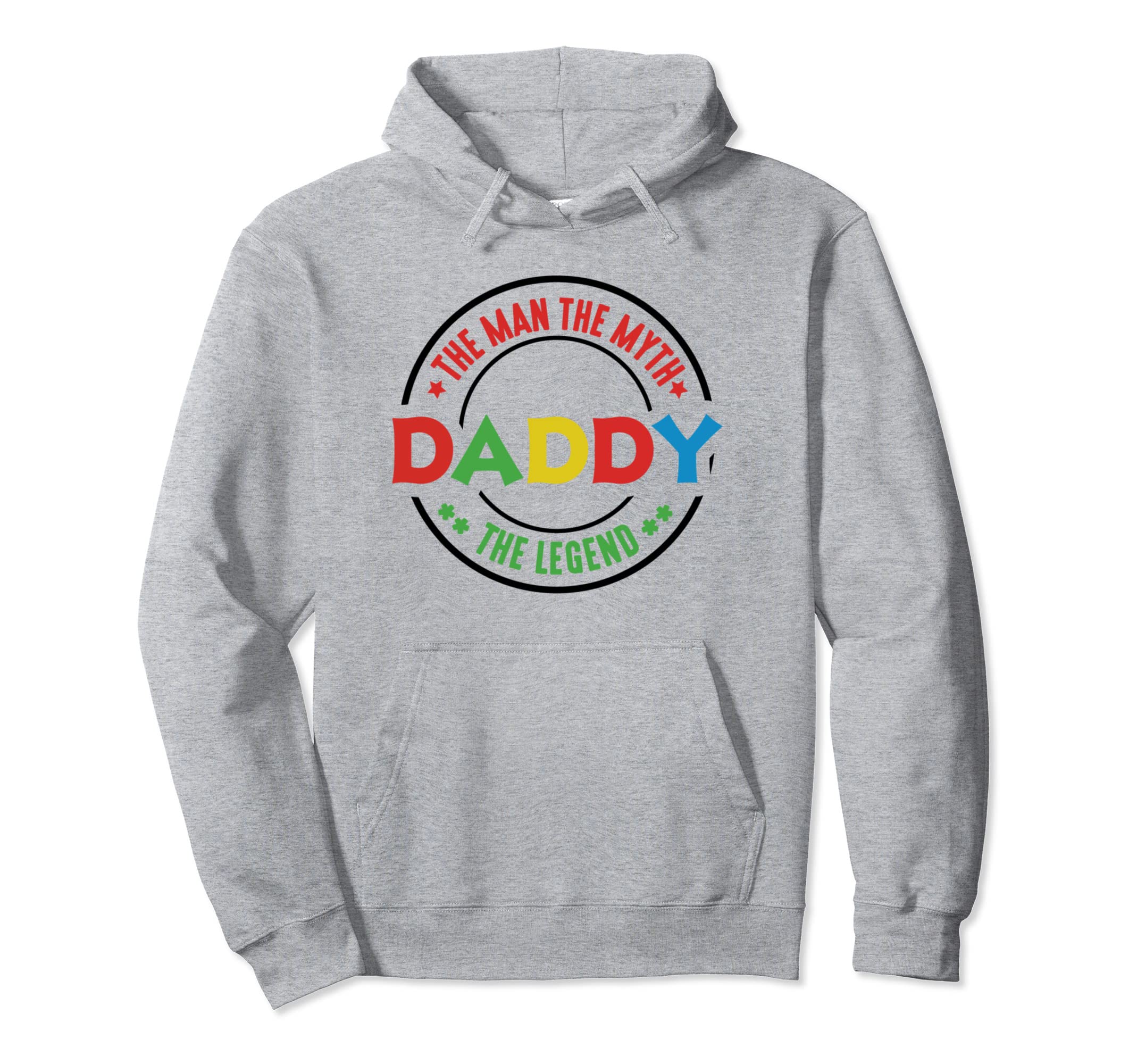 Myth Legend Daddy Fathers Day Dad Hoodie - Fun Novelty Design Men Women - T-Shirt, Sweatshirt, Hoodie