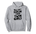 Cant Scare Twin Dad Funny Daddy Fathers Hoodie - Minimalist Print Unisex - T-Shirt, Sweatshirt, Hoodie