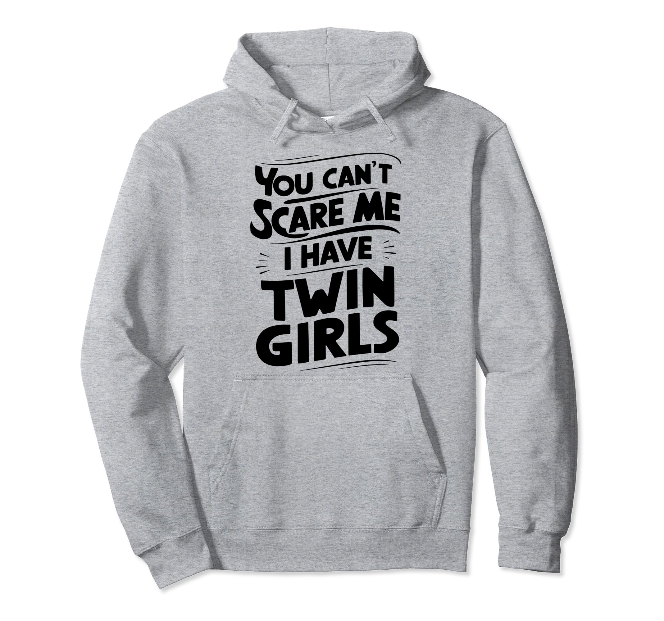 Cant Scare Twin Dad Funny Daddy Fathers Hoodie - Minimalist Print Unisex - T-Shirt, Sweatshirt, Hoodie