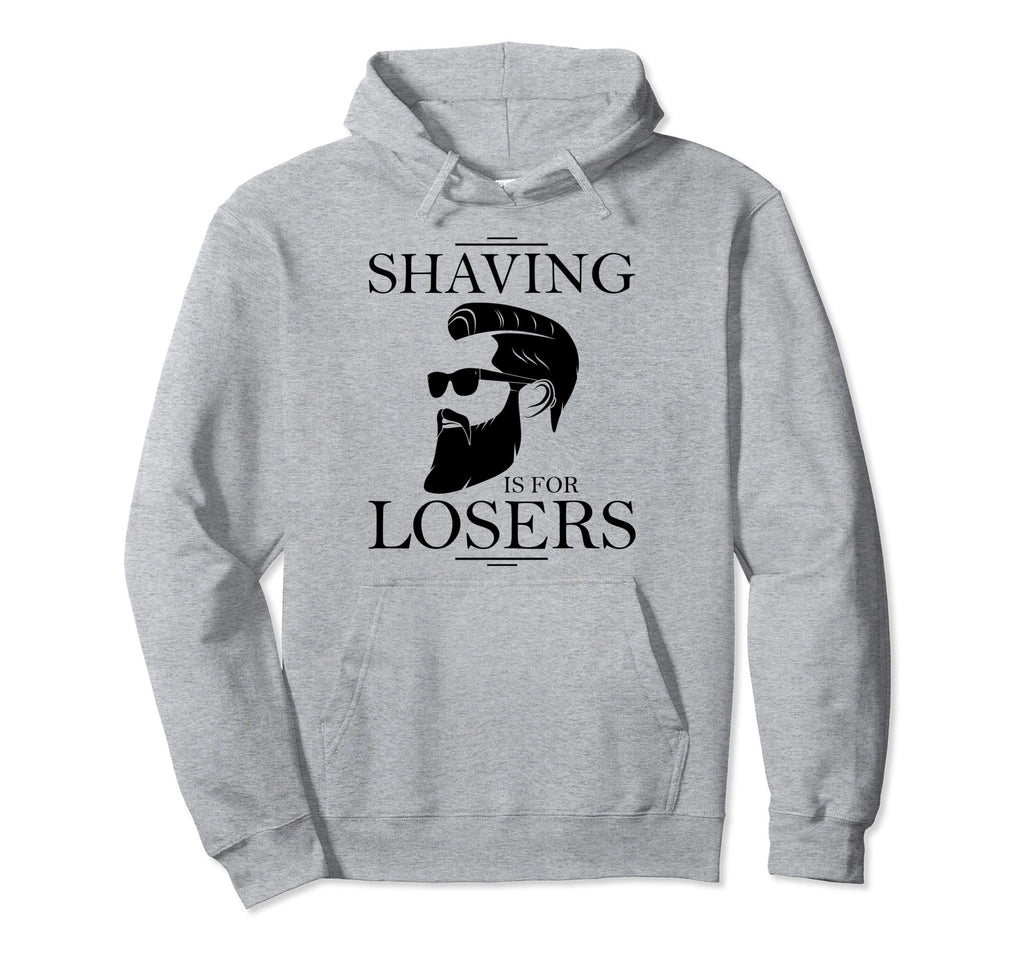 Funny Beard Shaving Is Losers Bearded Dad Hoodie - Graphic Print Unisex - T-Shirt, Sweatshirt, Hoodie