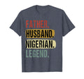 Father Husband Nigerian Legend Nigeria T-Shirt - Fun Novelty Design Unisex - T-Shirt, Sweatshirt, Hoodie