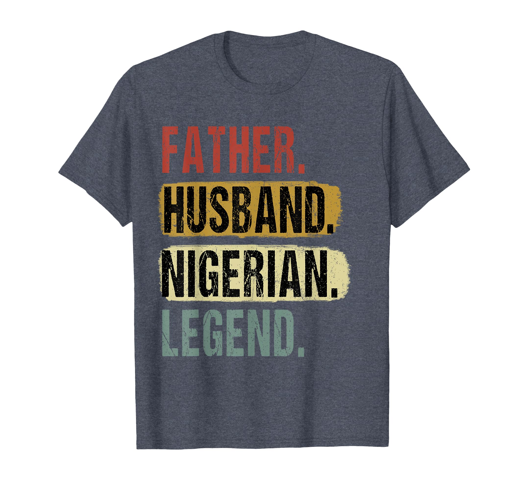 Father Husband Nigerian Legend Nigeria T-Shirt - Fun Novelty Design Unisex - T-Shirt, Sweatshirt, Hoodie