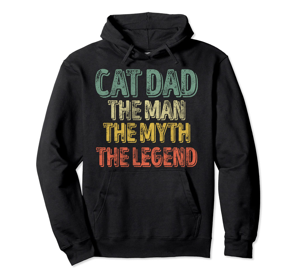 Cat Dad Myth Legend Fathers Day Hoodie - Graphic Print Men Women - T-Shirt, Sweatshirt, Hoodie