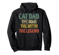 Cat Dad Myth Legend Fathers Day Hoodie - Graphic Print Men Women - T-Shirt, Sweatshirt, Hoodie
