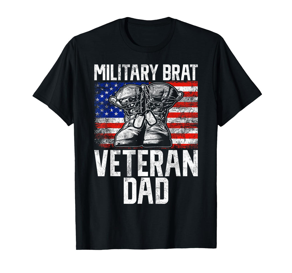 Military Brat Veteran Dad Veteran T-Shirt - Fun Novelty Design Unisex - T-Shirt, Sweatshirt, Hoodie