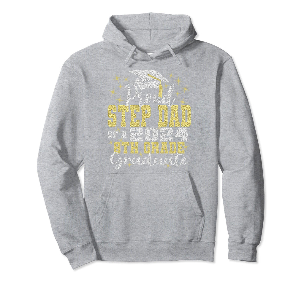 Proud Step Dad 2024 8Th Grade Graduate Hoodie - Trendy Graphic Men Women - T-Shirt, Sweatshirt, Hoodie