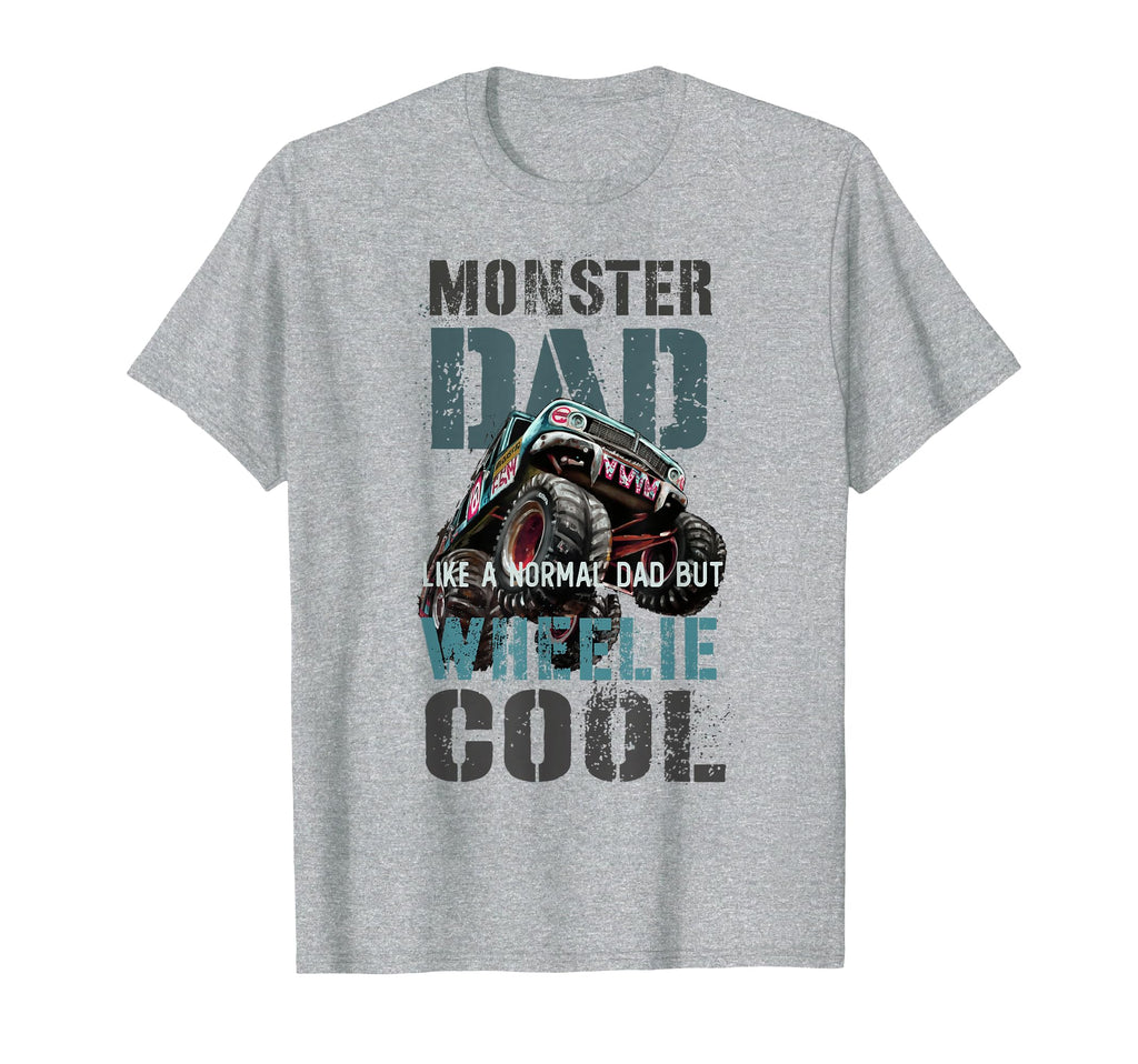 Monster Truck Dad Like Normal Daddy But T-Shirt - Streetwear Style Unisex - T-Shirt, Sweatshirt, Hoodie