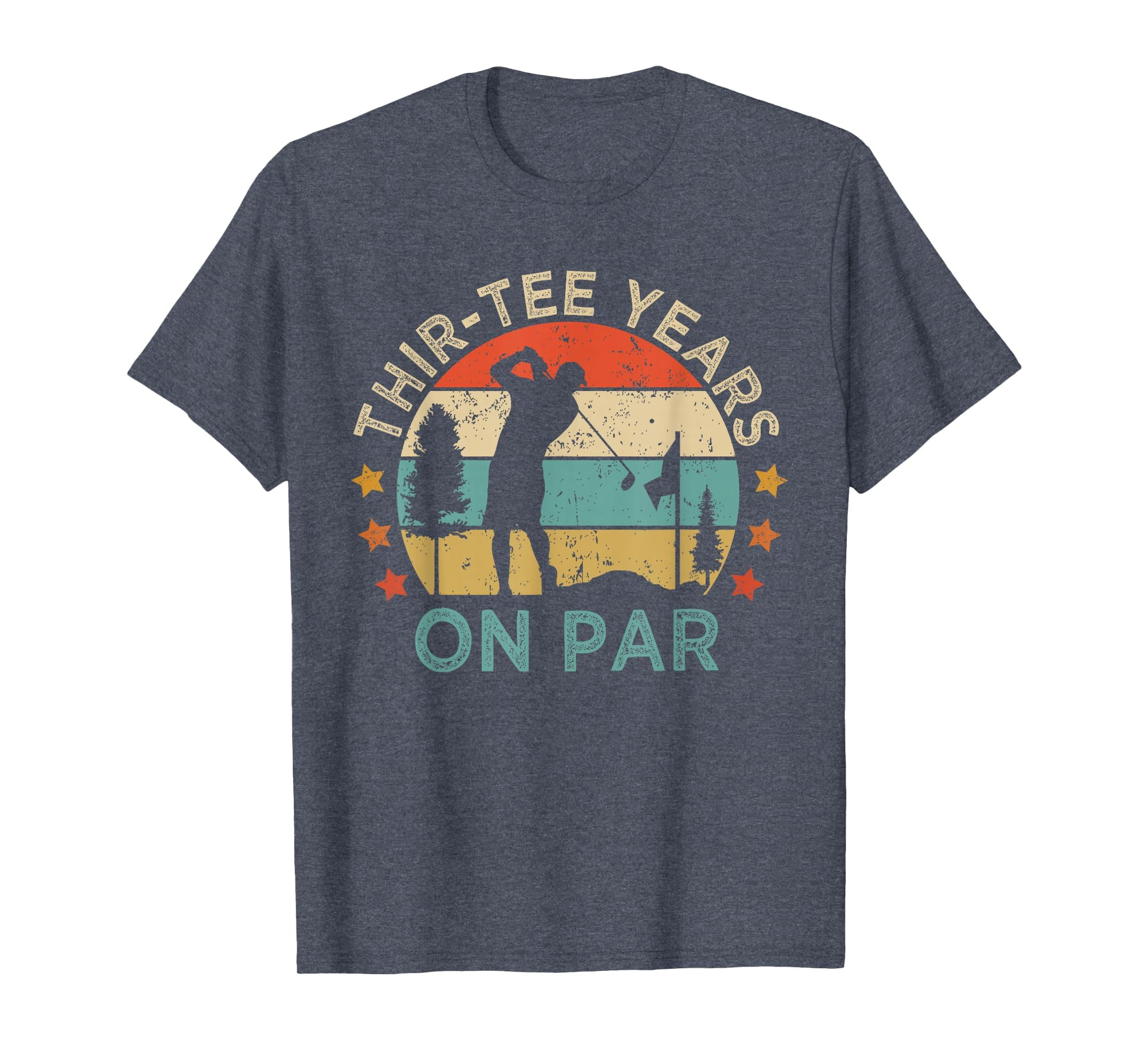 Mens Thir Years Par Funny 30Th T-Shirt - Fun Novelty Design for Adults - T-Shirt, Sweatshirt, Hoodie