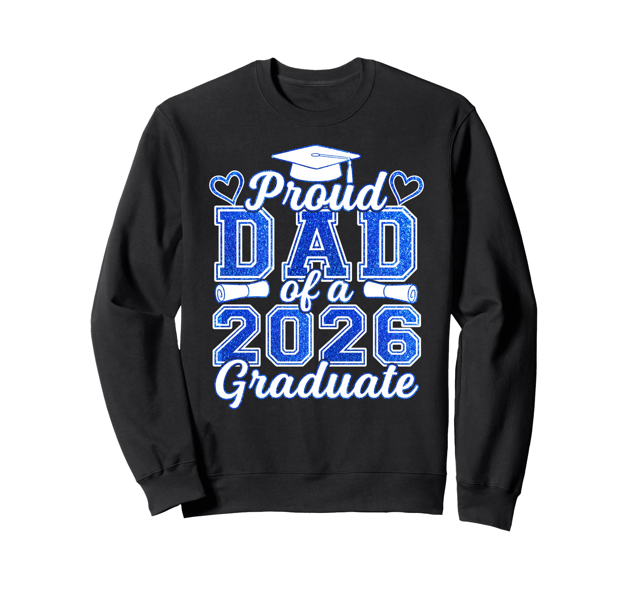 Proud Dad 2026 Graduate Senior Class Sweatshirt - Aesthetic Graphic Unisex - T-Shirt, Sweatshirt, Hoodie