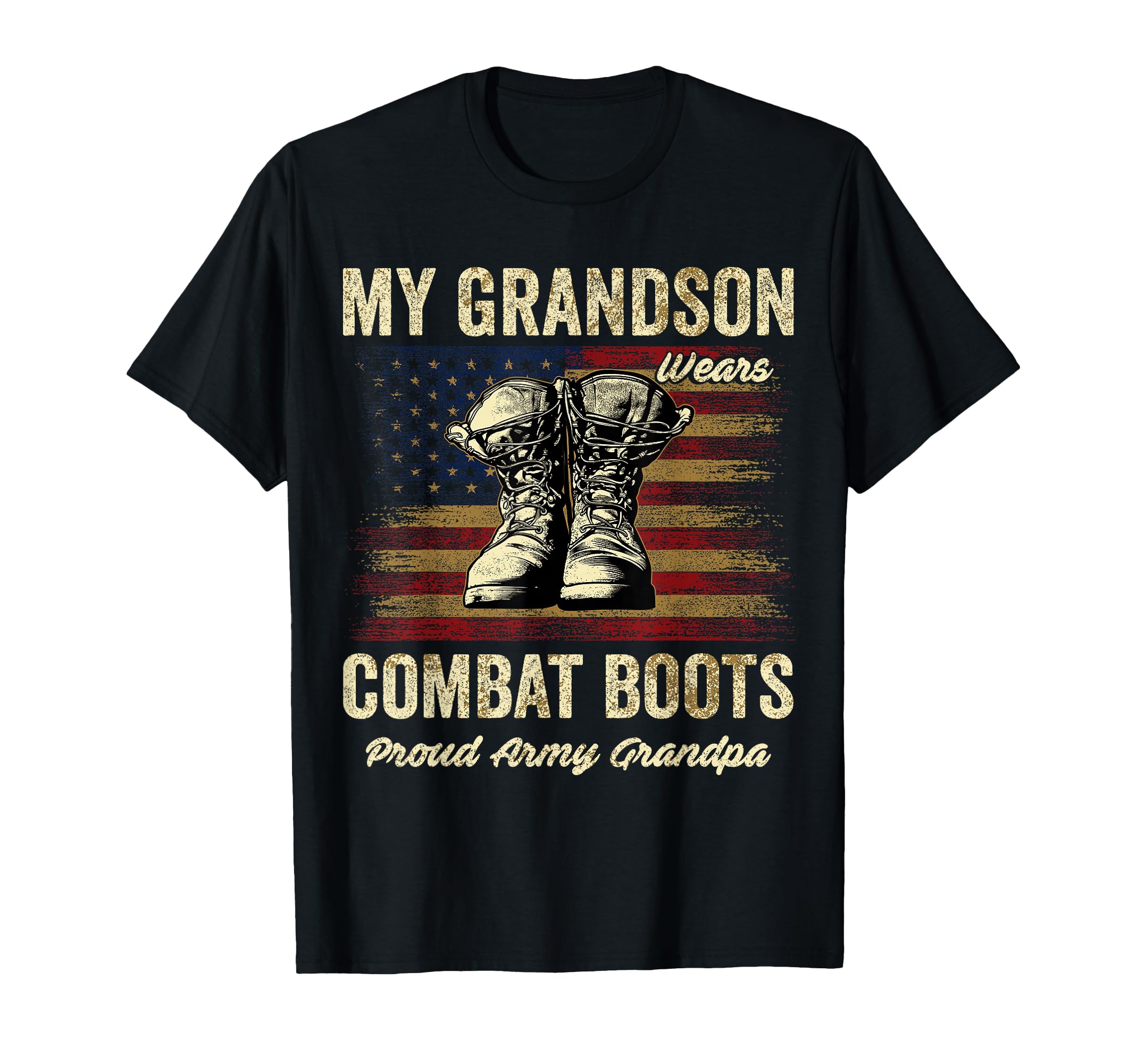 My Grandson Wears Combat Boots Proud Army T-Shirt - Trendy Graphic Unisex - T-Shirt, Sweatshirt, Hoodie
