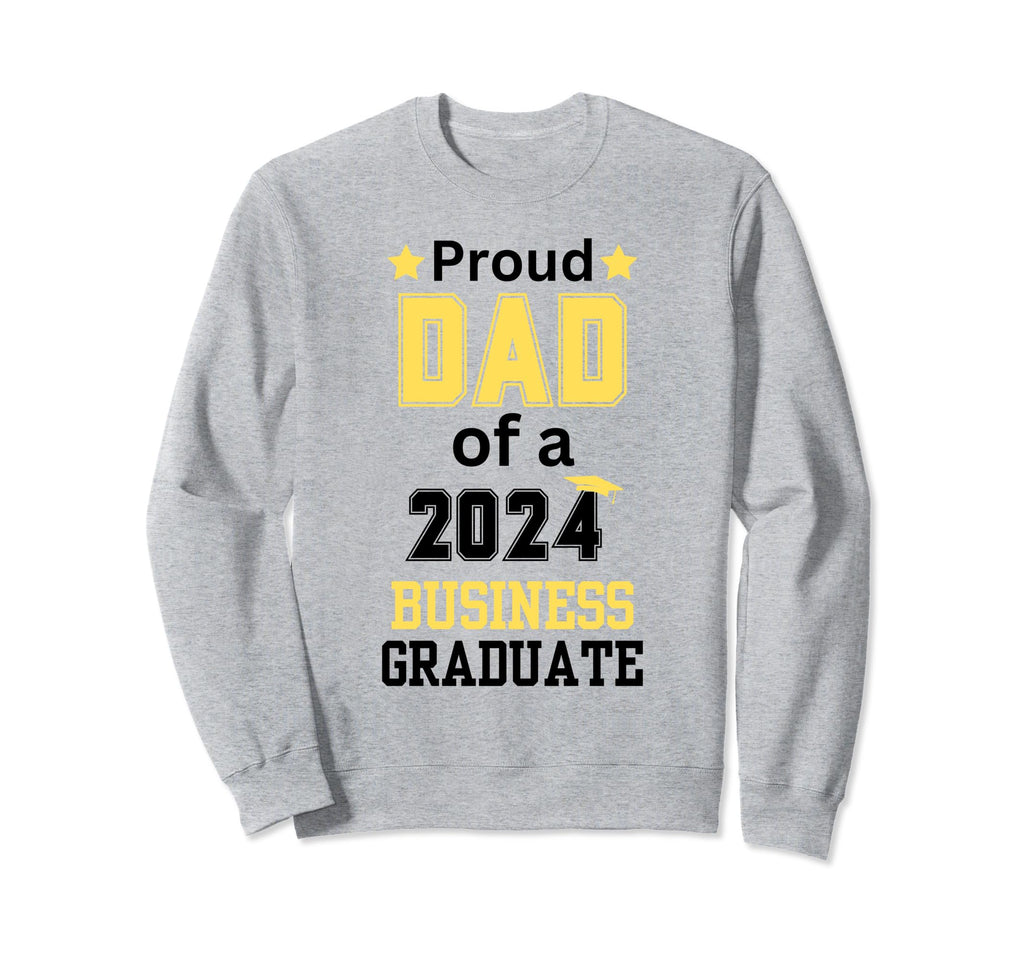 Proud Dad Class 2024 Business Sweatshirt - Casual Everyday Wear Unisex - T-Shirt, Sweatshirt, Hoodie