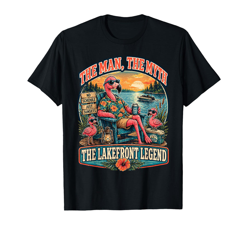 Lakefront Legend Flamingo Dad Fathers T-Shirt - Novelty Apparel Men Women - T-Shirt, Sweatshirt, Hoodie