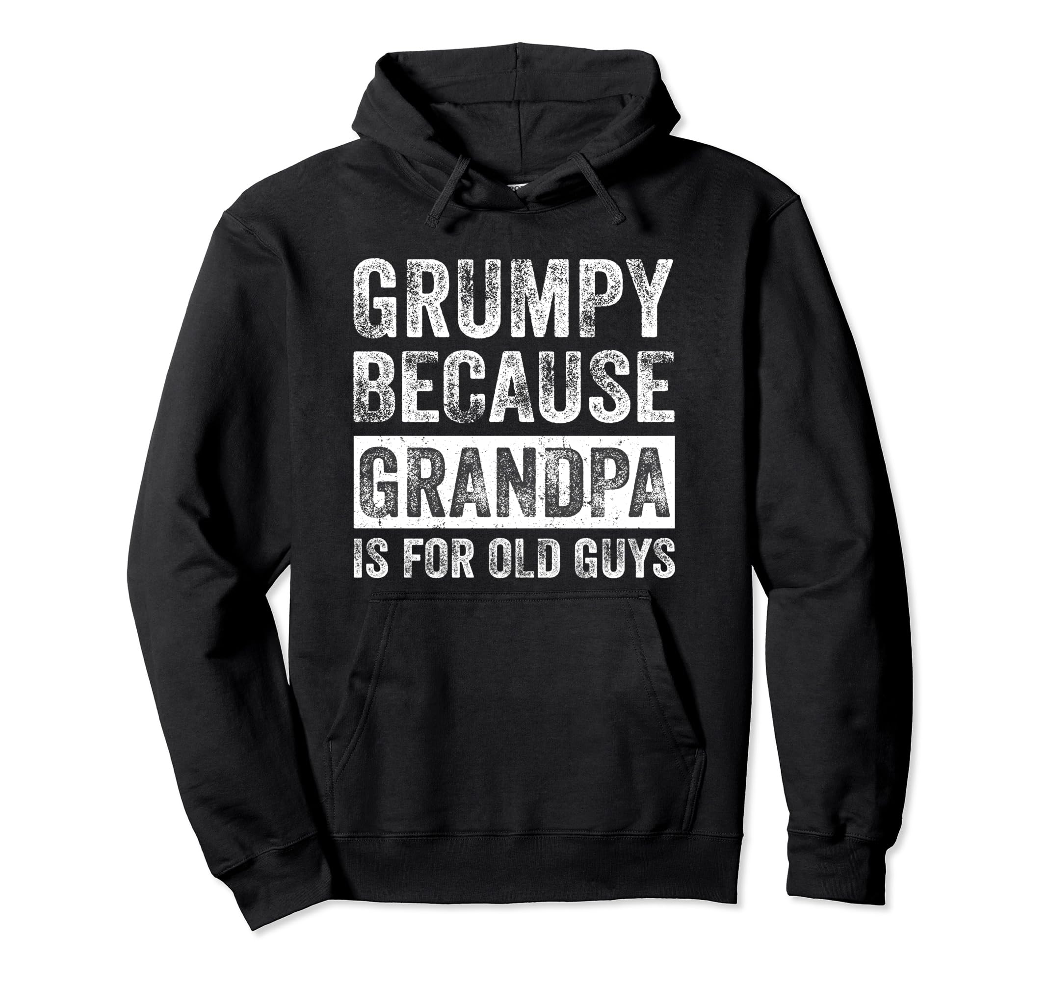 Grumpy Because Grandpa Is Old Guys Hoodie - Aesthetic Graphic Men Women - T-Shirt, Sweatshirt, Hoodie