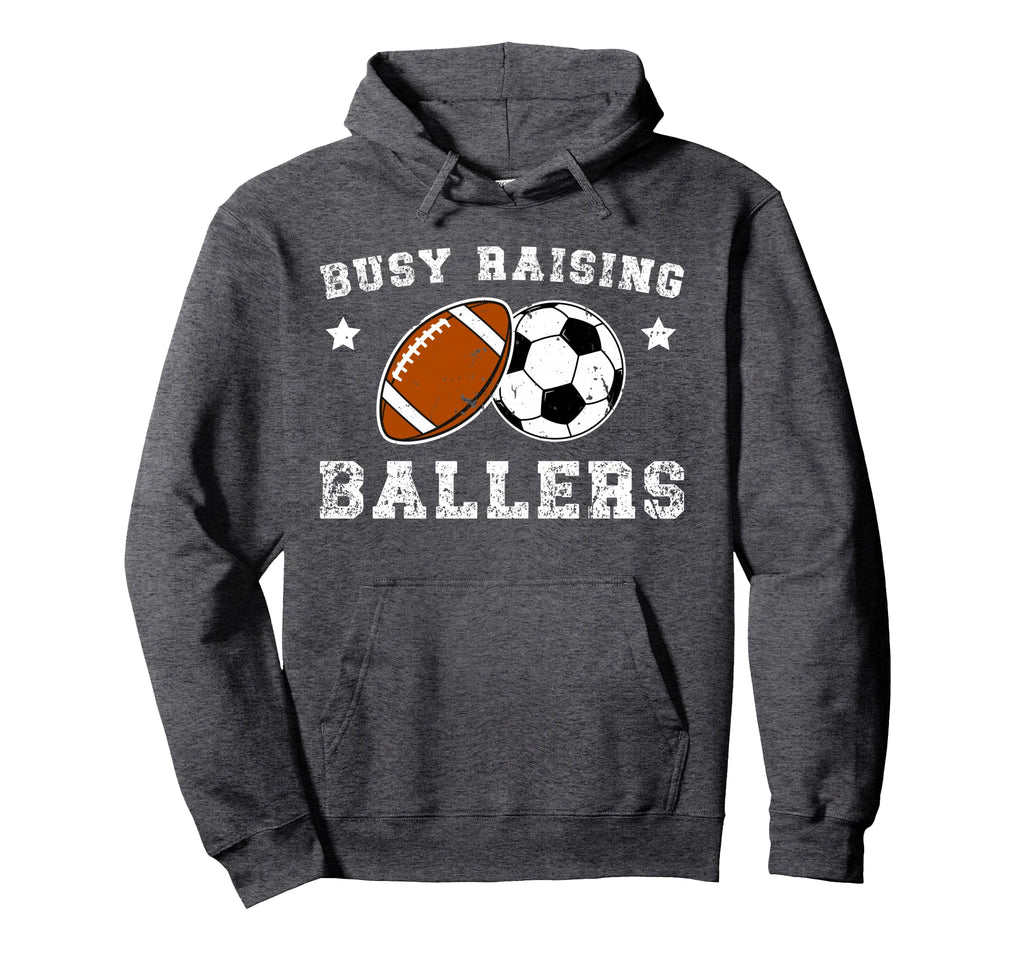Busy Raising Ballers Football Soccer Hoodie - Fun Novelty Design Men Women - T-Shirt, Sweatshirt, Hoodie