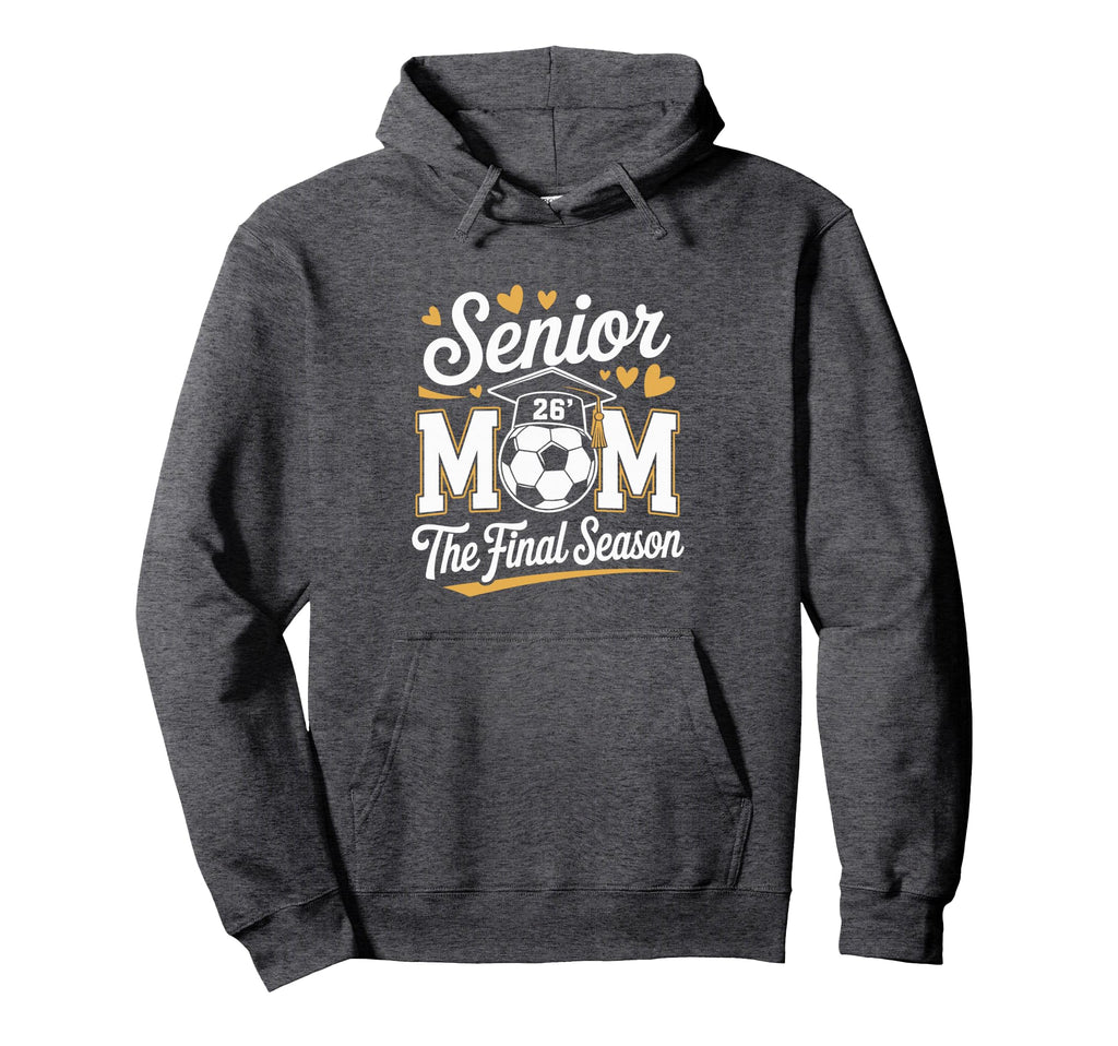 Senior Soccer Mom Class 2026 Hoodie - Streetwear Style Men Women - T-Shirt, Sweatshirt, Hoodie