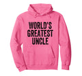 Worlds Greatest Uncle Hoodie - Novelty Apparel for Adults - T-Shirt, Sweatshirt, Hoodie