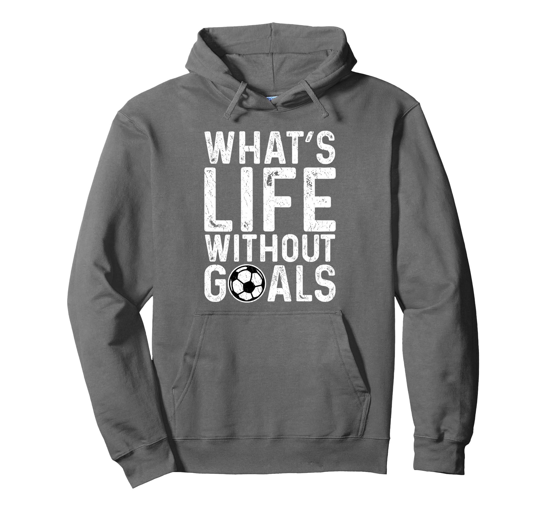 Whats Life Without Goals Soccer Fan Hoodie - Custom Art Print Unisex - T-Shirt, Sweatshirt, Hoodie