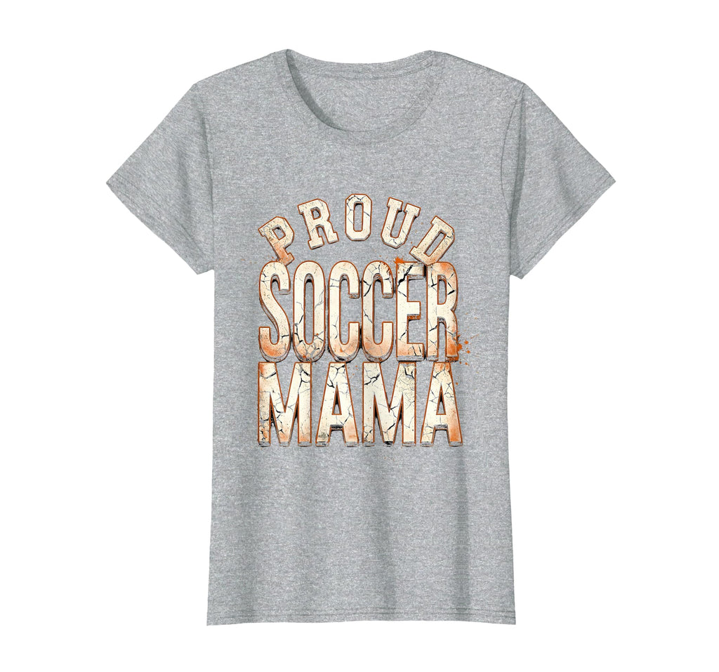 Proud Soccer Mama Soccer Moms T-Shirt - Casual Everyday Wear for Adults - T-Shirt, Sweatshirt, Hoodie