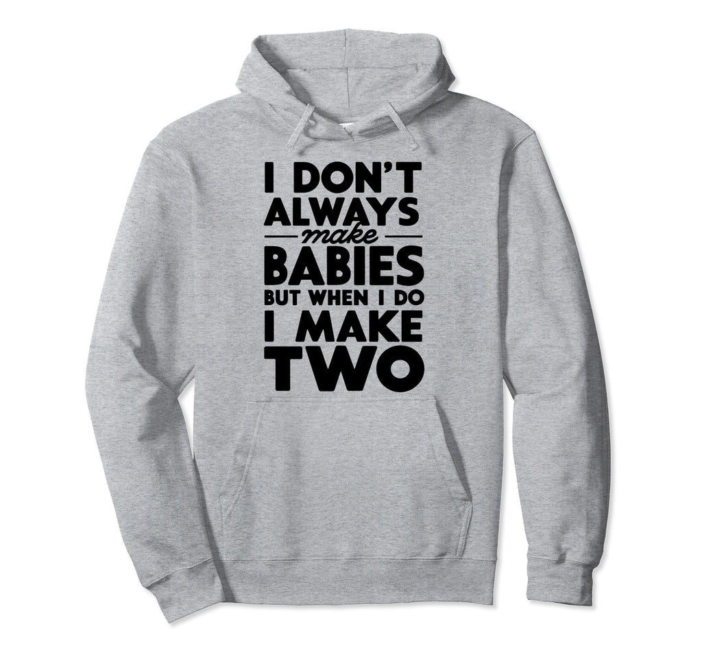 Make Two Twin Dad Funny Daddy Hoodie - Casual Everyday Wear Men Women - T-Shirt, Sweatshirt, Hoodie