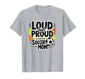 Loud And Proud Soccer Mom Sweatshirt - Casual Everyday Wear for Adults - T-Shirt, Sweatshirt, Hoodie