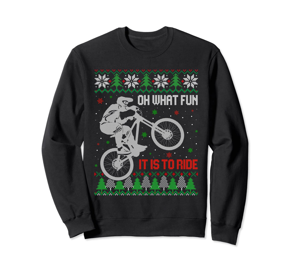 Ugly Oh What Fun It Is To Ride Sweatshirt - Fun Novelty Design for Adults - T-Shirt, Sweatshirt, Hoodie