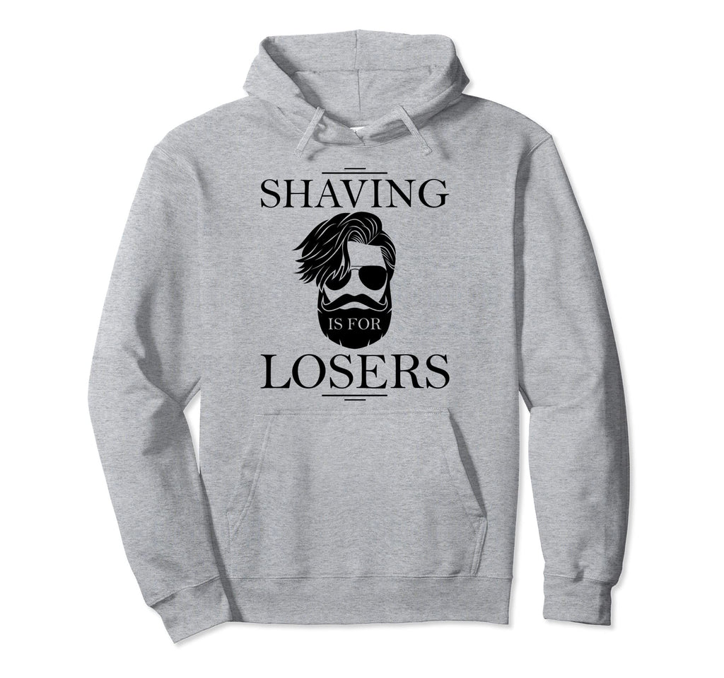 Funny Beard Shaving Is Losers Bearded Dad Hoodie - Trendy Graphic Unisex - T-Shirt, Sweatshirt, Hoodie