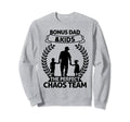 Bonus Dad And Chaos Team Sweatshirt - Trendy Graphic Men Women - T-Shirt, Sweatshirt, Hoodie