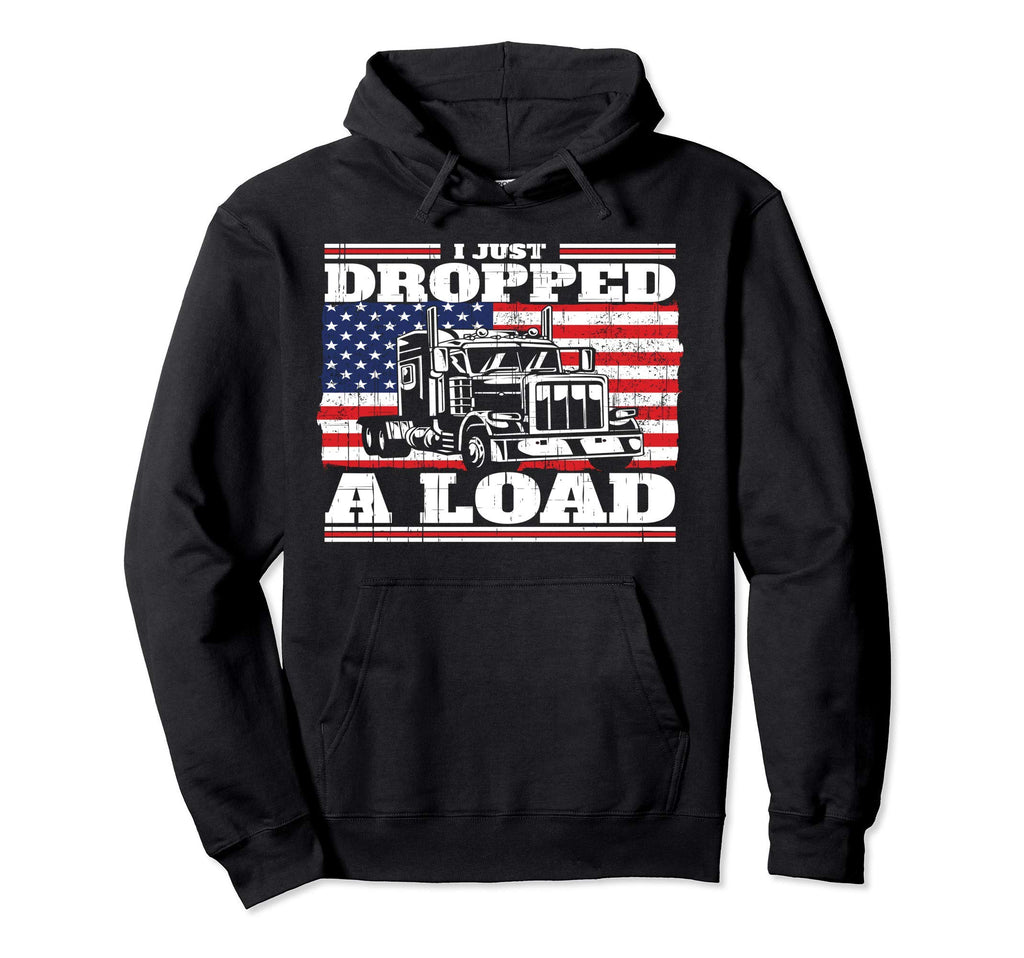 I Just Dropped Load Gift I Patriotic Hoodie - Novelty Apparel Men Women - T-Shirt, Sweatshirt, Hoodie