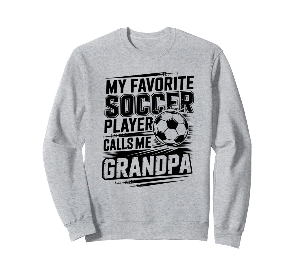 My Favorite Soccer Player Calls Sweatshirt - Streetwear Style for Adults - T-Shirt, Sweatshirt, Hoodie