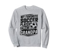 My Favorite Soccer Player Calls Sweatshirt - Streetwear Style for Adults - T-Shirt, Sweatshirt, Hoodie