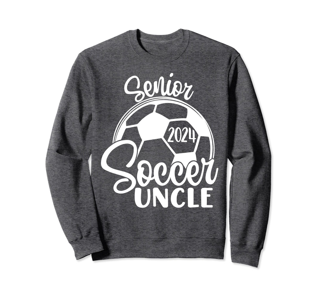 Senior Soccer Uncle 2024 Class Sweatshirt - Streetwear Style Men Women - T-Shirt, Sweatshirt, Hoodie