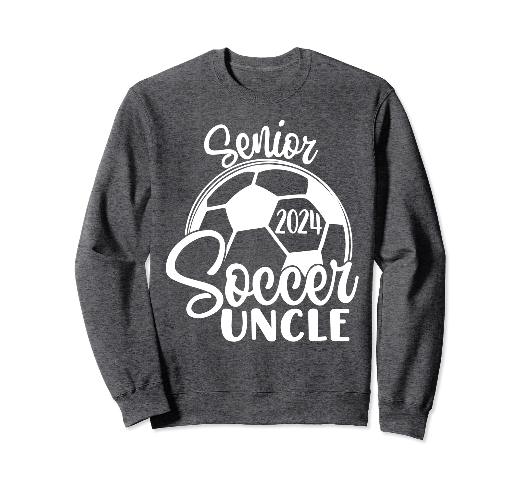 Senior Soccer Uncle 2024 Class Sweatshirt - Streetwear Style Men Women - T-Shirt, Sweatshirt, Hoodie