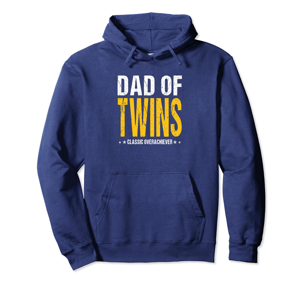 Dad Twins Overachiever Humorous Hoodie - Fun Novelty Design Men Women - T-Shirt, Sweatshirt, Hoodie