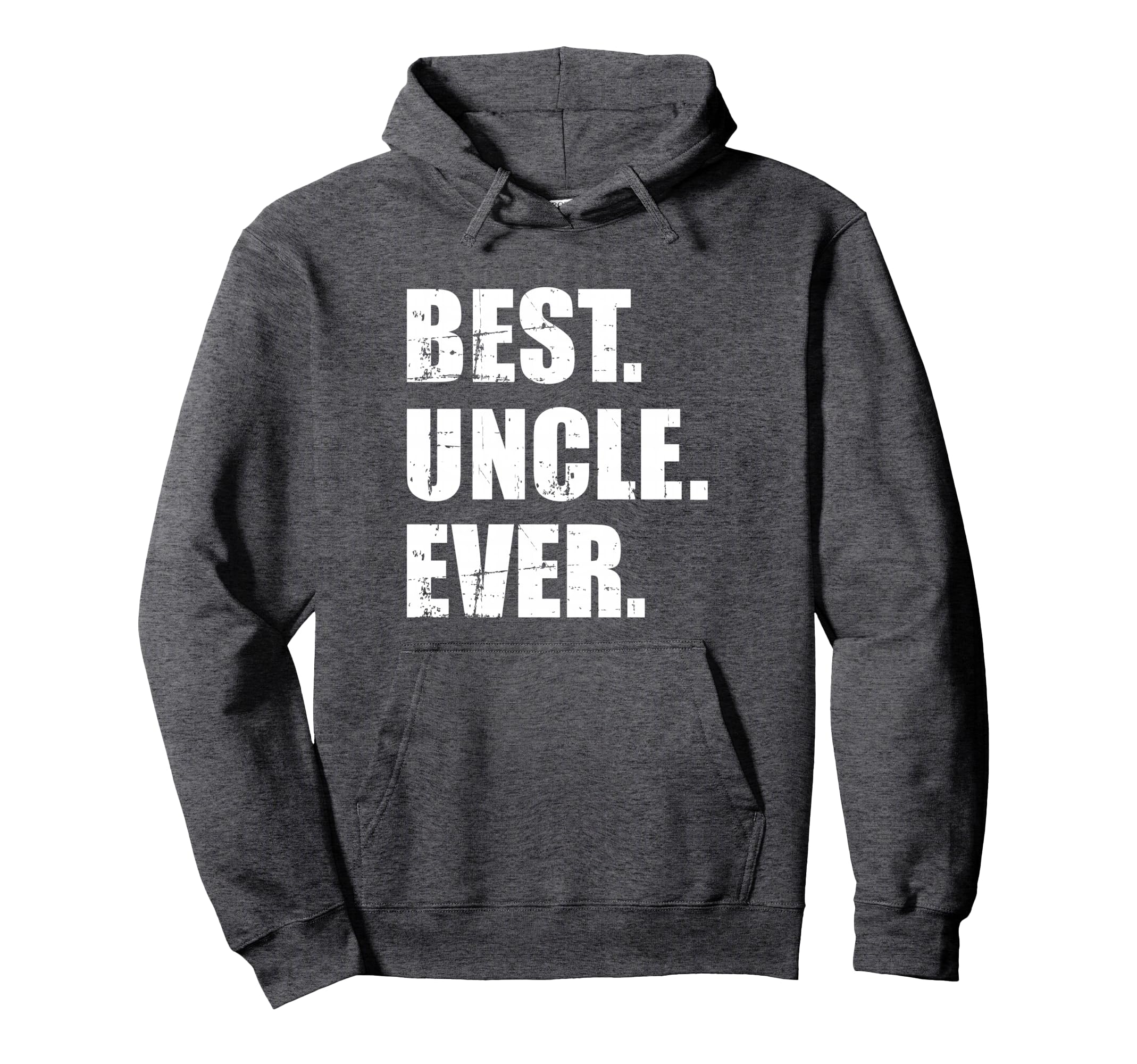 Best Uncle Ever Hoodie - Fun Novelty Design Unisex - T-Shirt, Sweatshirt, Hoodie
