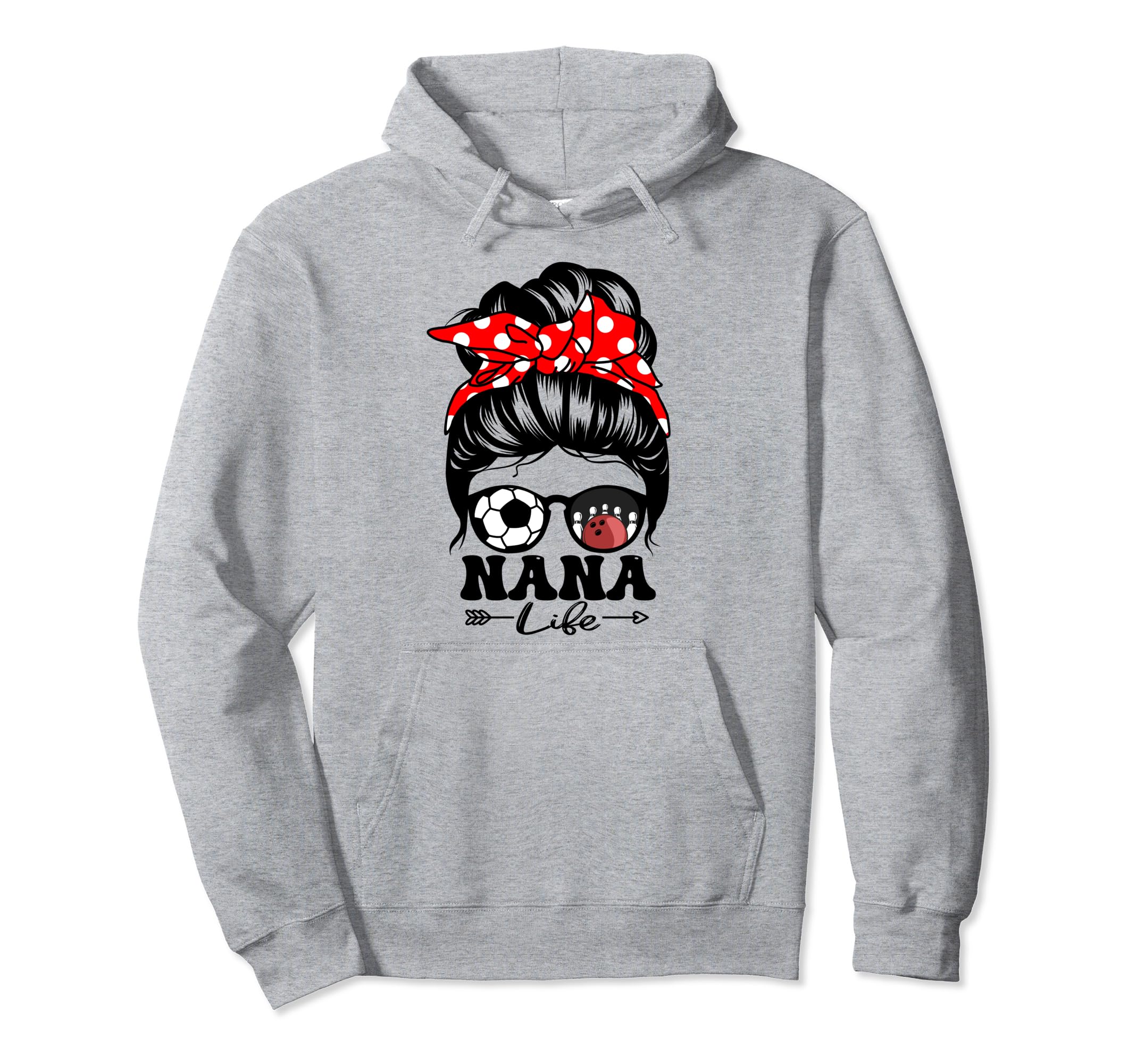 Nana Life Messy Bun Hair Funny Soccer Hoodie - Casual Everyday Wear Unisex - T-Shirt, Sweatshirt, Hoodie