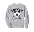 Funny Soccer Coach Sweatshirt - Unique Graphic Men Women - T-Shirt, Sweatshirt, Hoodie
