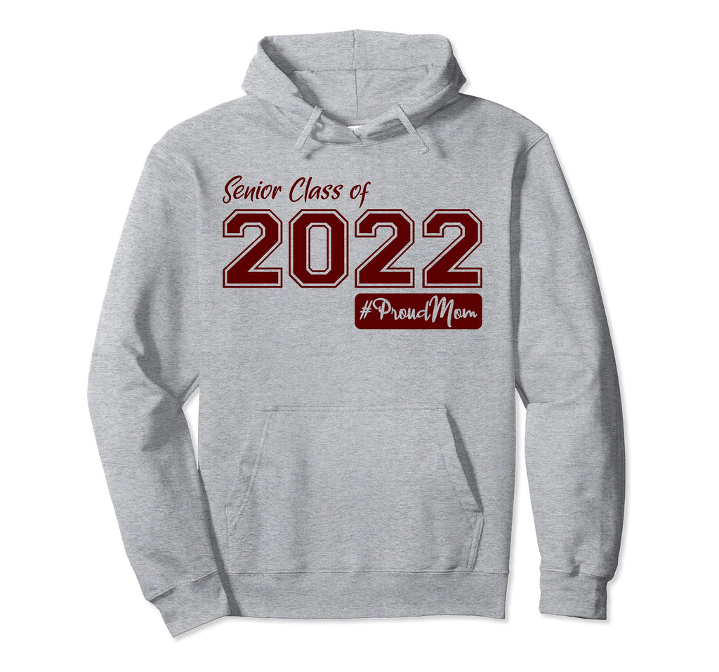 Senior Class 2022 Proudmom Mother Mom Hoodie - Aesthetic Graphic Men Women - T-Shirt, Sweatshirt, Hoodie
